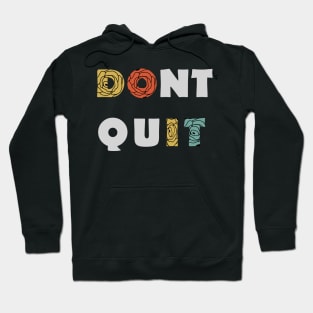 DONT QUIT Motivational Graphic Tees Hoodie